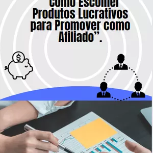 Imagem de capa para o Ebook  “Como Escolher Produtos Lucrativos para Promover como Afiliado”.