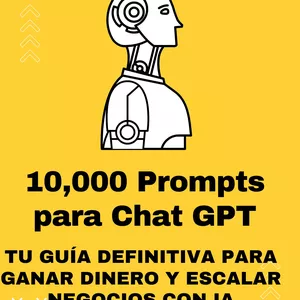 Imagen de portada para Ebook 10,000 Prompts para Chat GPT: Tu Guía Definitiva para Ganar Dinero y Escalar Negocios con IA