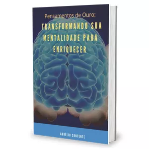 Imagem de capa para o Ebook Pensamentos de ouro: transformando sua mentalidade para enriquecer 