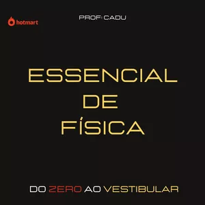 Imagem de Essencial de Física - do Zero ao Vestibular criado por Prof: Cadu na hotmart