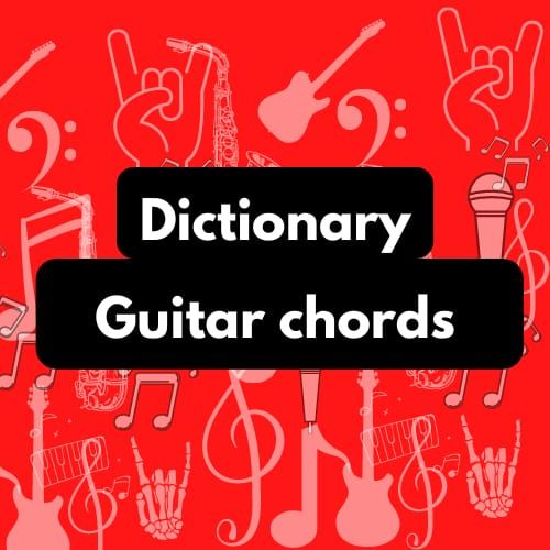Dictionary of Guitar Chords