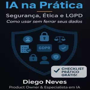 Imagem de capa para o Ebook IA na Prática: Segurança, Ética&nbsp;e&nbsp;LGPD