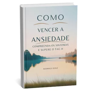 Imagem de capa para o Ebook Como Vencer a Ansiedade Compreenda os Sintomas e Supere o TAG H