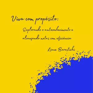 Imagem de capa para o Ebook Viva com propósito: explorando o autoconhecimento e alcançando metas com eficiência.