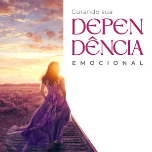 Imagem de capa para o Ebook A Cura da Dependência Emocional
