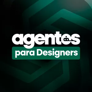 Imagem do curso Agentes para Designers | Agentes de IA para Automatizar Tarefas de Design