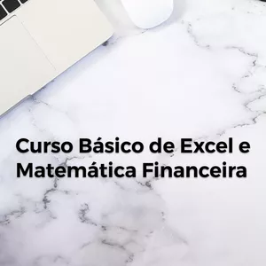 Imagem de capa para o Curso online Curso Básico de Excel e Matemática Financeira em 30 min