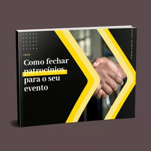 Imagem de capa para o Ebook Como fechar patrocínios para o seu evento