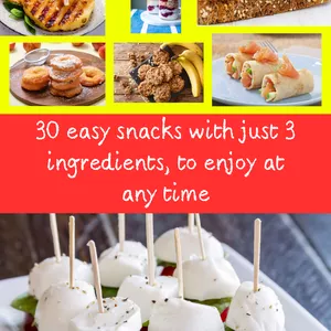 Cover image for Ebook 30 easy snacks with just 3 ingredients, to enjoy at any time