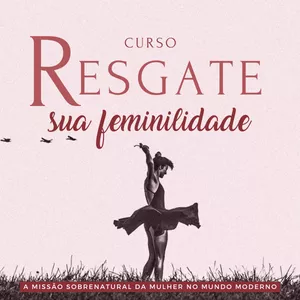 Imagem de capa para o Curso online Resgate sua Feminilidade