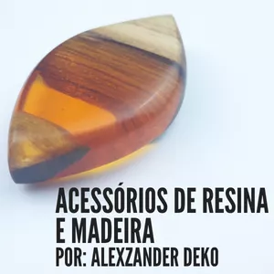 Imagem principal do produto Acessórios de resina e madeira + Ebook Maquina de vendas online- Alexzander Deko
