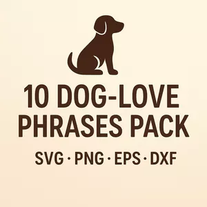 Cover image for Online course 10 Dog-Love Phrases — SVG / EPS / PNG / DXF — High-Res Cut &amp; Print Files