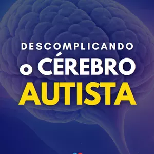 Imagem de capa para o Ebook Descomplicando o Cérebro Autista