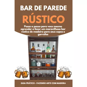Imagem de capa para o Ebook Como montar seu bar de parede rústico