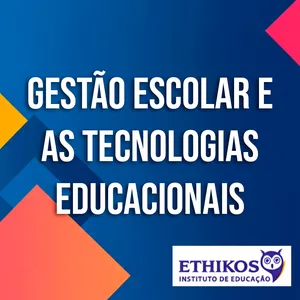 Imagem do curso Gestão Escolar e as Tecnologias Educacionais