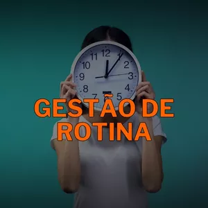 Imagem de capa para o Curso online 09 - Gestão De Rotina 