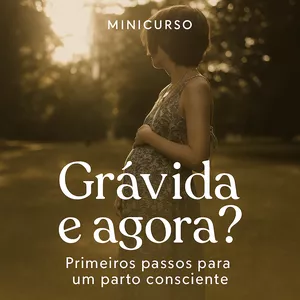 Imagem de capa para o Curso online Grávida, e agora?