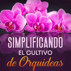 Imagen de portada para Ebook Manual Simplificando El Cultivo De Orquídeas 2.0