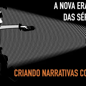 Imagem de capa para o Curso online Criando narrativas complexas na nova Era de Ouro das séries de TV