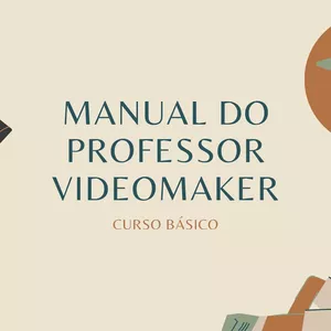 Imagem do curso MANUAL DO PROFESSOR VIDEOMAKER
