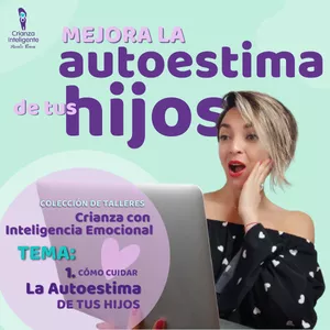 Imagen de portada para Curso online Taller para padres y madres "Cómo Cuidar la Autoestima de mi Hijo/a"