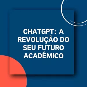 Imagem de capa para o Curso online ChatGPT: A Revolução do seu Futuro Acadêmico