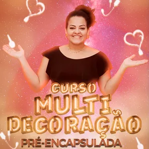 Imagem principal do produto CURSO MULTI DECORAÇÕES PRÉ-ENCAPSULADA