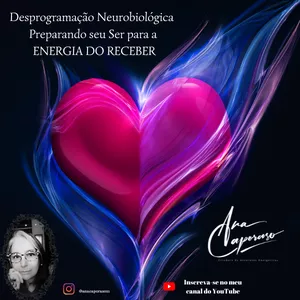 Imagem de capa para o Curso online Sessão de Desprogramação Neurobiológica - Preparando seu Ser para a ENERGIA DO RECEBER