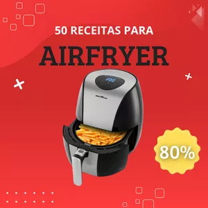 50 RECEITAS PARA AIR FRYER COM 2 BÔNUS EXCLUSIVOS