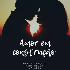 Imagem de capa para o Ebook Amor em construção: Manual prático para recém-casados 