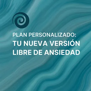Imagen de portada para Curso online Plan Personalizado: Tu Nueva Versión Libre de Ansiedad