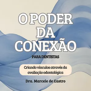 Imagem de capa para o Curso online O PODER DA CONEXÃO PARA DENTISTAS