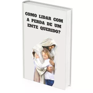 Imagem de capa para o Ebook COMO LIDAR COM A PERDA DE UM ENTE QUERIDO?