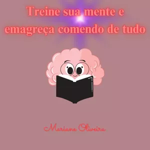 Imagem de capa para o Ebook Treine sua mente e emagreça comendo de tudo