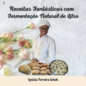 Receitas Fantásticas com Fermentação Natural de Litro 