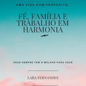 Imagem de capa para o Ebook Uma vida com propósito: Fé, família e trabalho em hamonia