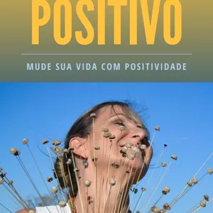 Imagem de capa para o Ebook O pensamento positivo - Mude sua vida com a positividade