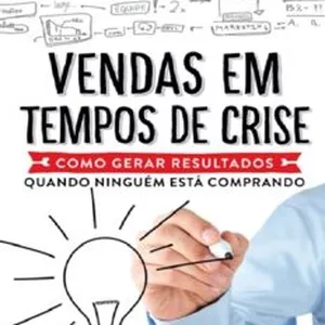 Imagem de capa para o Ebook Vendas em tempos de crise: Como gerar resultados quando ninguém está comprando