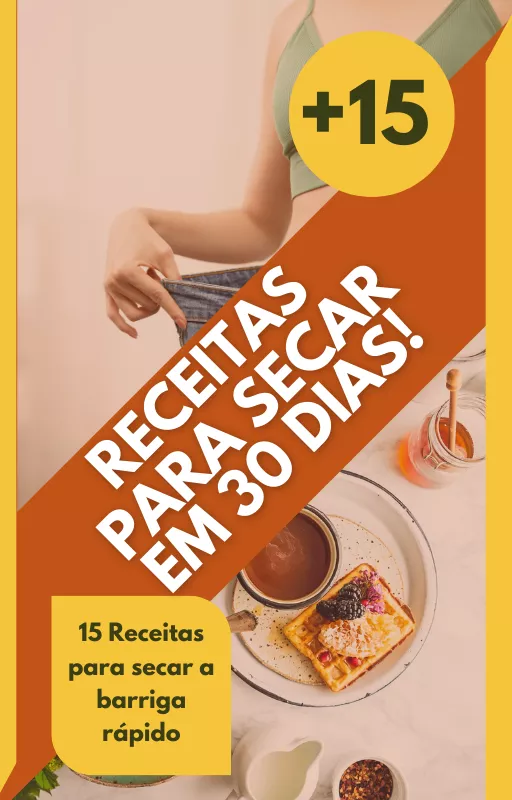 15 Receitas para Secar em 30 Dias