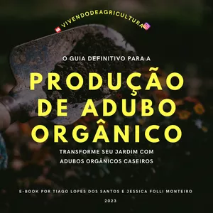 Curso de Produção de adubos orgânicos. Um guia definitivo para transformar seu jardim!
