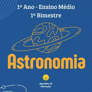 Imagem de capa para o Ebook Astronomia  1º Ano 1º Bimestre (Ensino Médio) - Apostila com Planos de Aula