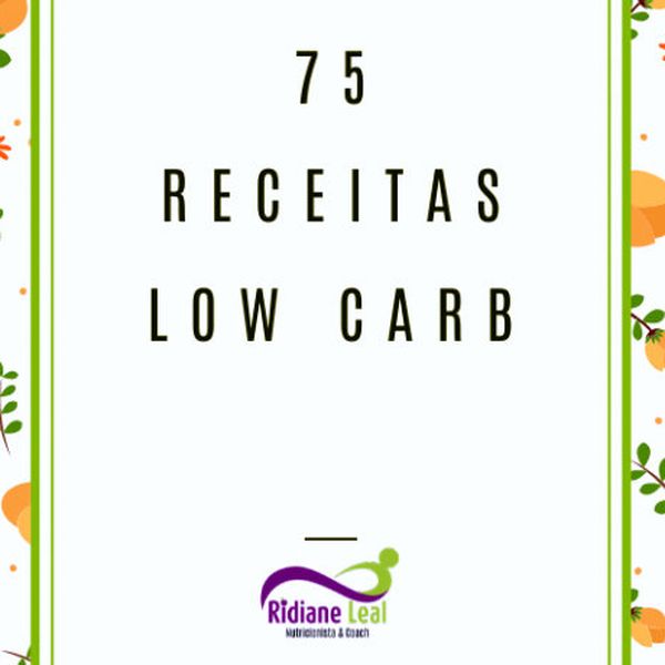 75 Receitas Low Carb Ridiane Moura Leal Learn A New Skill Ebooks Or Documents Hotmart