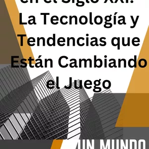 Imagen de portada para Ebook Bienes Raíces en el Siglo XXI Tecnología y Tendencias que Están Cambiando el Juego