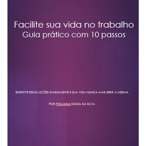 Imagem de capa para o Ebook Facilite sua vida no trabalho - Guia prático com 10 passos