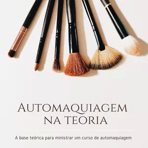 Imagem de capa para o Ebook Automake na teoria | A base teórica para ministrar um curso de automaquiagem
