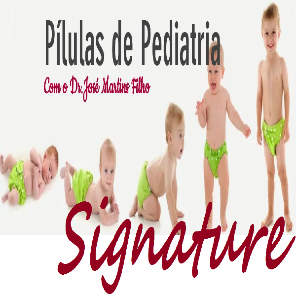 Pílulas de Pediatria com o Dr. José Martins Filho