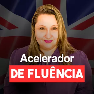I Love Inglês / Acelerador de Fluência