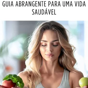 Imagem de capa para o Ebook "Saúde e Bem-Estar: Guia Abrangente para uma Vida Saudável"