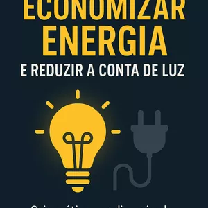 Imagem de capa para o Ebook Como Economizar Energia e Reduzir a Conta de Luz