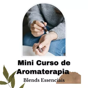 Imagem de capa para o Ebook Mini Curso Aromaterapia Blends Essenciais 